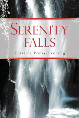 Kniha Serenity Falls Kristina Poray-Breistig