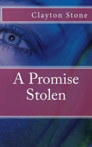 Kniha A Promise Stolen Clayton Stone
