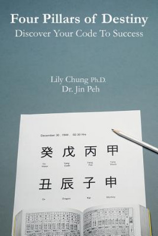 Carte Four Pillars of Destiny Discover Your Code To Success Lily Chung Ph D