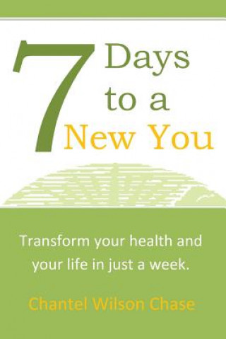 Книга 7 Days to a New You Chantel Wilson Chase