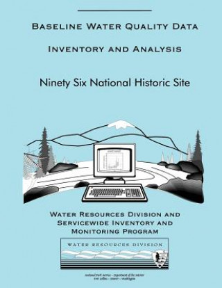 Könyv Baseline Water Quality Data Inventory and Analysis: Ninety Six National Historic Site National Park Service