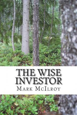 Knjiga The Wise Investor Mark McIlroy