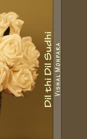 Könyv DIL Thi DIL Sudhi: Gujarati Kavya Sangrah Vishal Monpara
