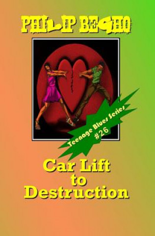 Carte Car Lift to Destruction: Teenage Blues Series Philip Begho