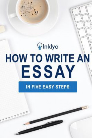 Książka How to Write an Essay in Five Easy Steps Scribendi