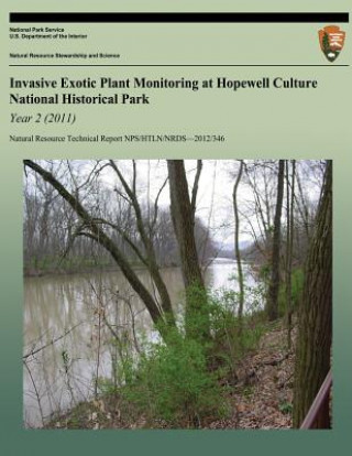 Könyv Invasive Exotic Plant Monitoring at Hopewell Culture National Historical Park: Year 2 (2011) Craig C Young