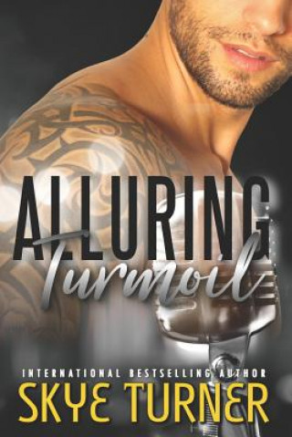 Książka Alluring Turmoil: Bayou Stix Book 1 Mrs Skye Turner