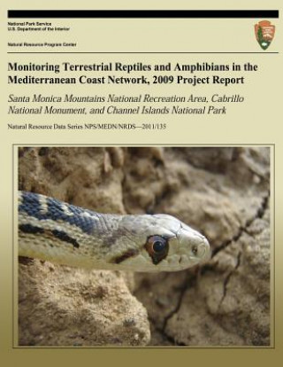 Kniha Monitoring Terrestrial Reptiles and Amphibians in the Mediterranean Coast Network, 2009 Project Report: Santa Monica Mountains National Recreation Are Kathleen Semple Delaney