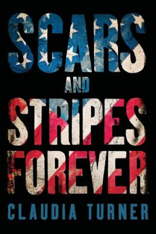 Kniha Scars and Stripes Forever Claudia Turner