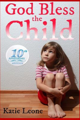 Kniha God Bless the Child: 10 Year Anniversary Edition Katie Leone