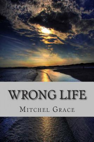 Book Wrong Life Mitchel L Grace