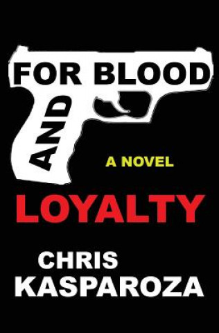 Kniha For Blood And Loyalty Chris Kasparoza