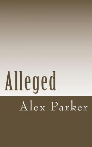 Kniha Alleged Alex Parker