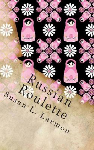 Book Russian Roulette Susan L Larmon