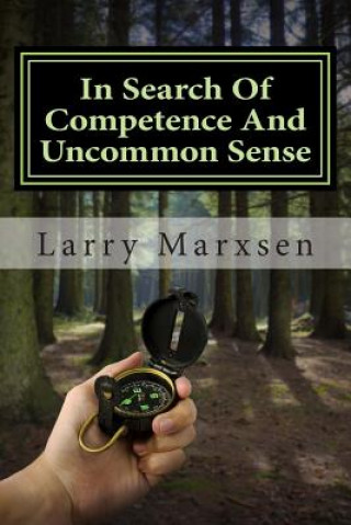 Könyv In Search Of Competence And Uncommon Sense Larry Marxsen