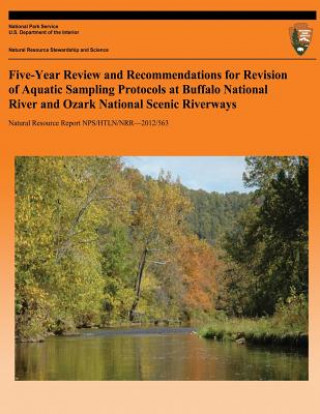 Livre Five-Year Review and Recommendations for Revision of Aquatic Sampling Protocols at Buffalo National River and Ozark National Scenic Riverways M D Debacker