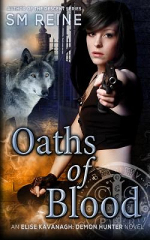 Carte Oaths of Blood: An Urban Fantasy Mystery S M Reine