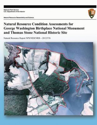 Kniha Natural Resource Condition Assessments for George Washington Birthplace National Monument and Thomas Stone National Historic Site National Park Service