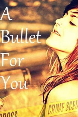 Knjiga A Bullet For You Sonja Myburgh