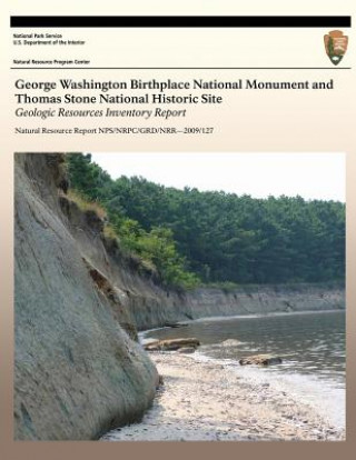 Książka George Washington Birthplace National Monument Thomas Stone National Historic Site: Geologic Resources Inventory Report National Park Service