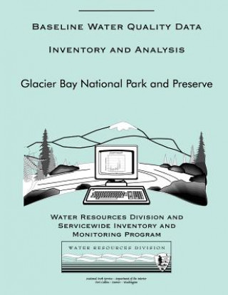 Książka Baseline Water Quality Data Inventory and Analysis: Glacier Bay National Park and Preserve National Park Service