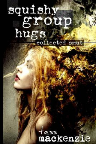 Boek Squishy Group Hugs: Collected Smut Tess MacKenzie