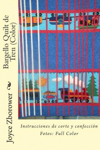 Könyv Bargello Quilt de Tren (Color): Instrucciones de corte y confección Joyce Zborower M a