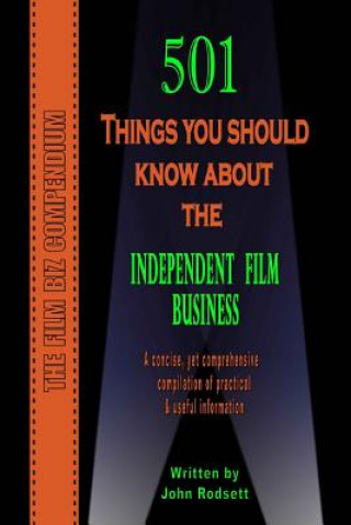 Kniha 501 Things You Should Know About The Independent Film Business John Rodsett