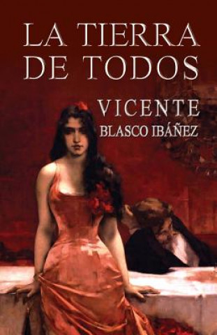 Livre La tierra de todos Vicente Blasco Ibanez