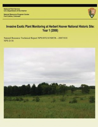 Książka Invasive Exotic Plant Monitoring at Herbert Hoover National Historic Site: Year 1 (2006) National Park Service