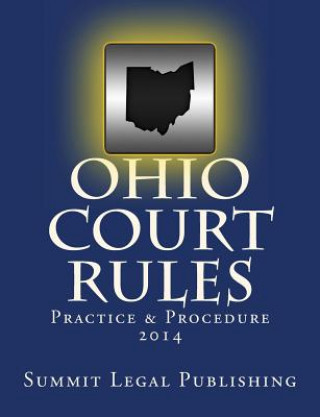 Kniha Ohio Court Rules 2014, Practice & Procedure Summit Legal Publishing