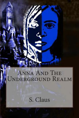 Kniha Anna And The Underground Realm S Claus