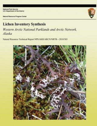 Kniha Lichen Inventory Synthesis Western Arctic National Parklands and Arctic Network, Alaska Emily a Holt