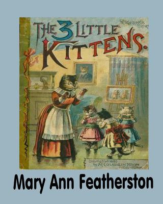 Książka The 3 Little Kittens Mary Ann Featherston