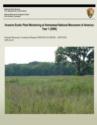 Carte Invasive Exotic Plant Monitoring at Homestead National Monument of America: Year 1 (2006) National Park Service