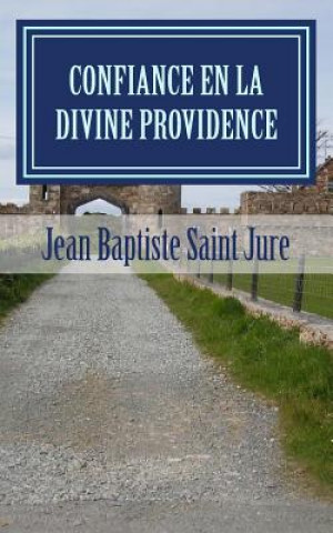 Kniha Confiance en la Divine Providence Jean Baptiste Saint Jure