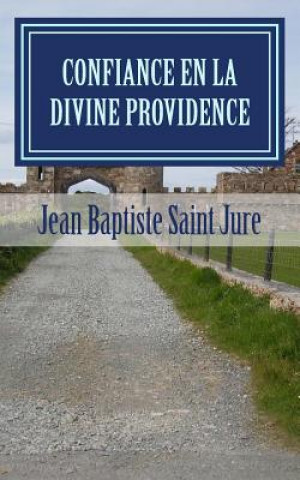 Livre Confiance en la Divine Providence Jean Baptiste Saint Jure