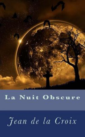 Könyv La Nuit Obscure Jean De La Croix