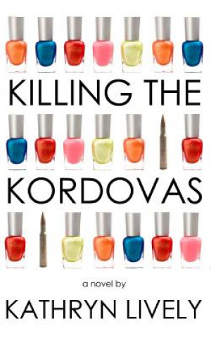 Livre Killing the Kordovas Kathryn Lively