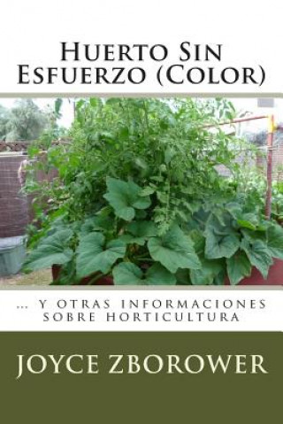 Książka Huerto Sin Esfuerzo (Color): ... y otras informaciones sobre horticultura Joyce Zborower M a