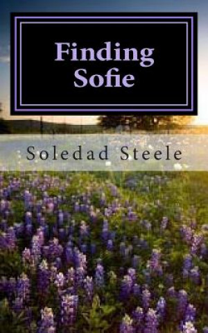 Kniha Finding Sofie Soledad Steele