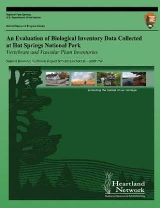 Könyv An Evaluation of Biological Inventory Data Collected at Hot Springs National Park Vertebrate and Vascular Plant Inventories National Park Service