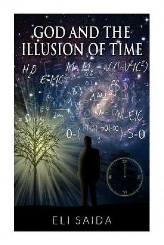 Книга God and the Illusion of Time Eli Saida