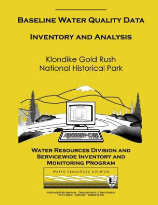 Książka Baseline Water Quality Data: Klondike Gold Rush National Historical Park National Historical Park