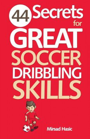 Βιβλίο 44 Secrets for Great Soccer Dribbling Skills Mirsad Hasic