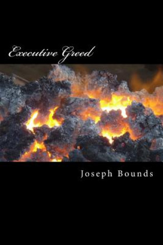 Carte Executive Greed: Removing the Excessive Compensation Stigma Joseph Lee Bounds