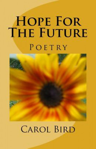 Kniha Hope For The Future: Poetry Carol a Bird