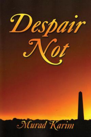 Buch Despair Not MR Murad Karim