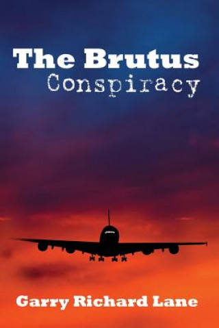 Книга The Brutus Conspiracy Garry Richard Lane