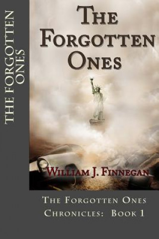 Książka The Forgotten Ones (The Forgotten Ones Chronicles: 1) William J Finnegan